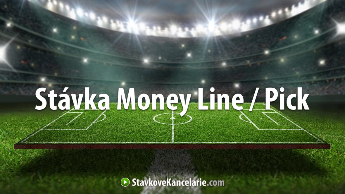 Stávka Money Line (ML) a Pick (Pk) – vysvetlenie + PRÍKLAD